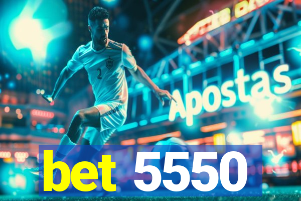 bet 5550